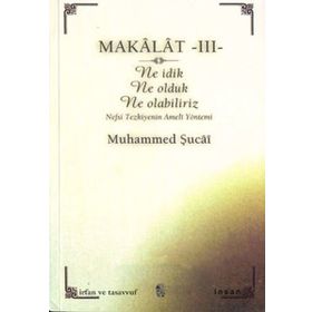 Makalat -3- Ne İdik, Ne Olduk, Ne Olabiliriz - Muhammed Şucai