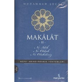 MAKALAT NE İDİK, NE OLDUK,NE OLABILIRIZ? 2 - MUHAMMED ŞUCAİ
