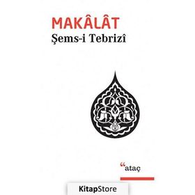 MAKALAT TASAVVUFÎ SOHBETLER - ŞEMS-I TEBRIZI
