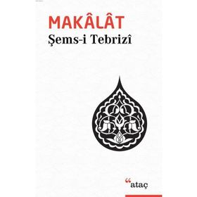 MAKALAT TASAVVUFÎ SOHBETLER - ŞEMS-I TEBRIZI
