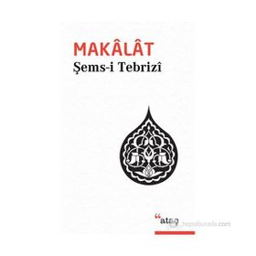 MAKALAT TASAVVUFÎ SOHBETLER - ŞEMS-I TEBRIZI