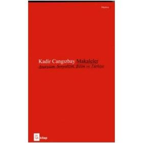 Makaleler Anarşizm, Sosyalizm, Bilim Ve Türkiye - Kadir Cangızbay