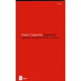 Makaleler Anarşizm, Sosyalizm, Bilim Ve Türkiye - Kadir Cangızbay