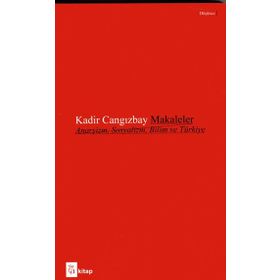 Makaleler Anarşizm, Sosyalizm, Bilim Ve Türkiye - Kadir Cangızbay