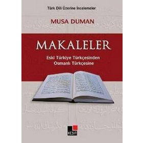 MAKALELER ESKI TÜRKİYE TÜRKÇESİNDEN OSMANLI TÜRKÇESİNE - MUSA DUMAN