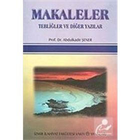 Makaleler Tebliğler ve Diğer Yazılar - Abdulkadir Şener