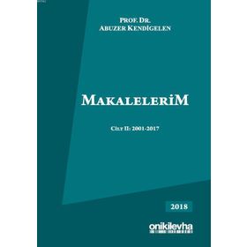 Makalelerim Cilt 2: 2001-2017 - Abuzer Kendigelen