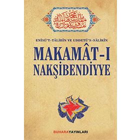 MAKAMAT-I MAKŞİBENDİYYE ENÎSÜT-TÂLIBÎN UDDETÜS-SÂLIKÎN - ŞAH-I NAKŞİBEND MUHAMMED BAHAÜDDİN BUHARI