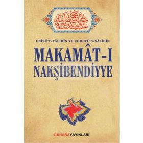MAKAMAT-I MAKŞİBENDİYYE ENÎSÜT-TÂLIBÎN UDDETÜS-SÂLIKÎN - ŞAH-I NAKŞİBEND MUHAMMED BAHAÜDDİN BUHARI