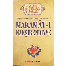 MAKAMAT-I MAKŞİBENDİYYE ENÎSÜT-TÂLIBÎN UDDETÜS-SÂLIKÎN - ŞAH-I NAKŞİBEND MUHAMMED BAHAÜDDİN BUHARI