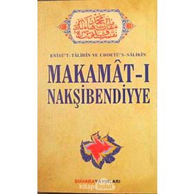 MAKAMAT-I MAKŞİBENDİYYE ENÎSÜT-TÂLIBÎN UDDETÜS-SÂLIKÎN - ŞAH-I NAKŞİBEND MUHAMMED BAHAÜDDİN BUHARI