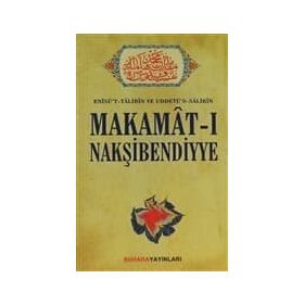 MAKAMAT-I MAKŞİBENDİYYE ENÎSÜT-TÂLIBÎN UDDETÜS-SÂLIKÎN - ŞAH-I NAKŞİBEND MUHAMMED BAHAÜDDİN BUHARI