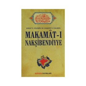 MAKAMAT-I MAKŞİBENDİYYE ENÎSÜT-TÂLIBÎN UDDETÜS-SÂLIKÎN - ŞAH-I NAKŞİBEND MUHAMMED BAHAÜDDİN BUHARI