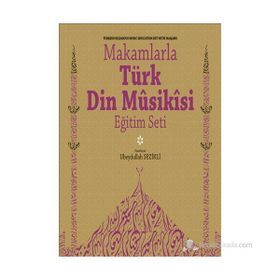 Makamlarla Türk Din Musikisi Eğitim Seti Kitap + 4 CD - Ubeydullah Sezikli Ahmet Hakkı Turabi