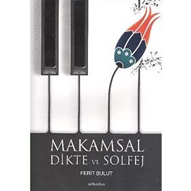 Makamsal Dikte ve Solfej - Ferit Bulut
