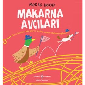Makarna Avcıları - Morag Hood - İş Bankası Kültür Yayınları