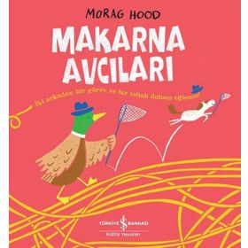 Makarna Avcıları - Morag Hood - İş Bankası Kültür Yayınları