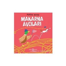 Makarna Avcıları - Morag Hood - İş Bankası Kültür Yayınları