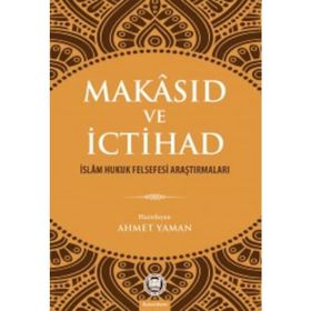 Makasıd ve İctihad - Ahmet Yaman
