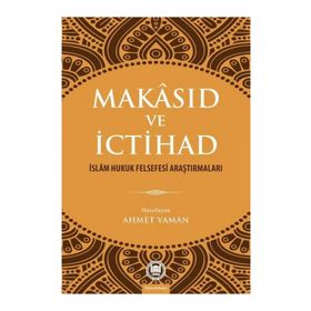 Makasıd ve İctihad - Ahmet Yaman