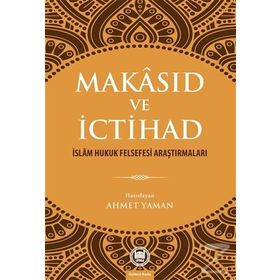 Makasıd ve İctihad - Ahmet Yaman