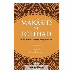 Makasıd ve İctihad - Ahmet Yaman