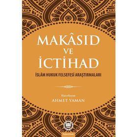 Makasıd ve İctihad - Ahmet Yaman