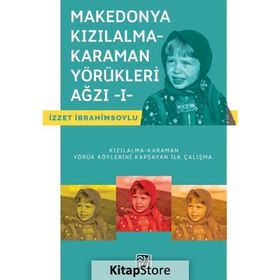 Makedonya Kızılalma-Karaman Yörükleri Ağzı - I - İzzet İbrahimsoylu
