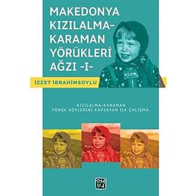 Makedonya Kızılalma-Karaman Yörükleri Ağzı - I - İzzet İbrahimsoylu