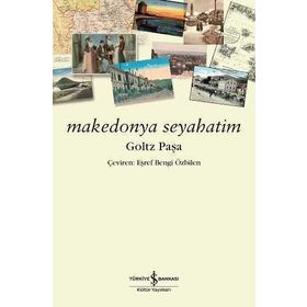 Makedonya Seyahatim - Goltz Pasa