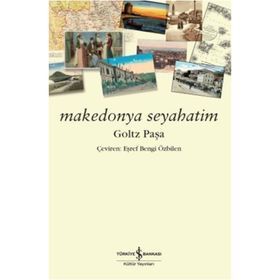 Makedonya Seyahatim - Goltz Pasa