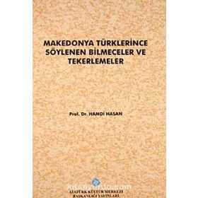 Makedonya Türklerince Söylenen Bilmeceler ve Tekerlemeler - Hamdi Hasan
