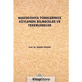 Makedonya Türklerince Söylenen Bilmeceler ve Tekerlemeler - Hamdi Hasan