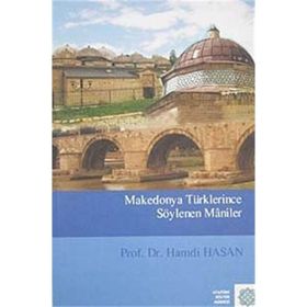 Makedonya Türklerince Söylenen Maniler - Hamdi Hasan