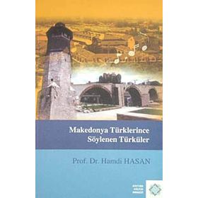 Makedonya Türklerince Söylenen Türküler - Hamdi Hasan