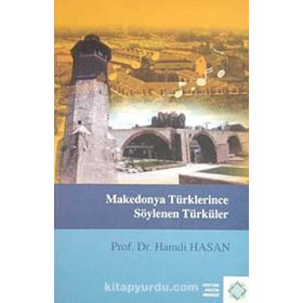 Makedonya Türklerince Söylenen Türküler - Hamdi Hasan
