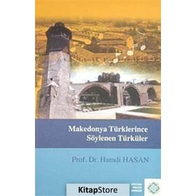 Makedonya Türklerince Söylenen Türküler - Hamdi Hasan