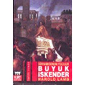 MAKEDONYALI İSKENDER KRALIN DÜNYANIN SONUNA YOLCULUĞU - HAROLD LAMB