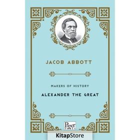 Makers Of History Alexander The Great - Jacob Abbott