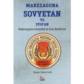 Makezagona Sovyetan Ya 1918`an - Bülent Gedik