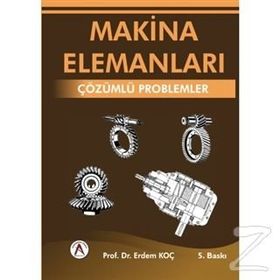 MAKINA ELEMANLARI ÇÖZÜMLÜ PROBLEMLER - ERDEM KOÇ