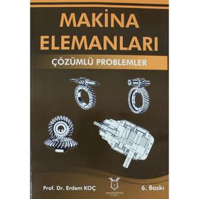 MAKINA ELEMANLARI ÇÖZÜMLÜ PROBLEMLER - ERDEM KOÇ