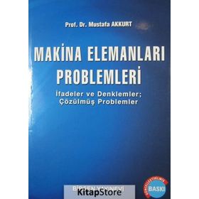MAKINA ELEMANLARI PROBLEMLERI - MUSTAFA AKKURT