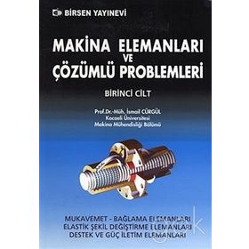 MAKINA ELEMANLARI VE ÇÖZÜMLÜ PROBLEMLERI CILT 1 - İSMAİL CÜRGÜL (ISBN:9789755114019)