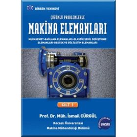 MAKINA ELEMANLARI VE ÇÖZÜMLÜ PROBLEMLERI CILT 1 - İSMAİL CÜRGÜL (ISBN:9789755114019)