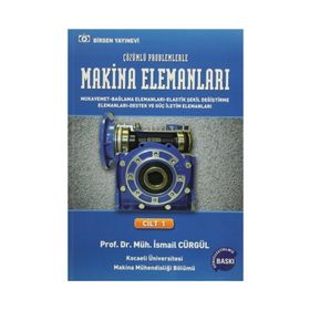 MAKINA ELEMANLARI VE ÇÖZÜMLÜ PROBLEMLERI CILT 1 - İSMAİL CÜRGÜL (ISBN:9789755114019)