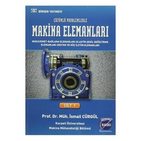 MAKINA ELEMANLARI VE ÇÖZÜMLÜ PROBLEMLERI CILT 1 - İSMAİL CÜRGÜL (ISBN:9789755114019)