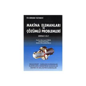 MAKINA ELEMANLARI VE ÇÖZÜMLÜ PROBLEMLERI CILT 1 - İSMAİL CÜRGÜL (ISBN:9789755114019)
