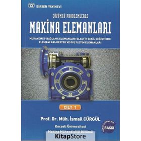 MAKINA ELEMANLARI VE ÇÖZÜMLÜ PROBLEMLERI CILT 1 - İSMAIL CÜRGÜL