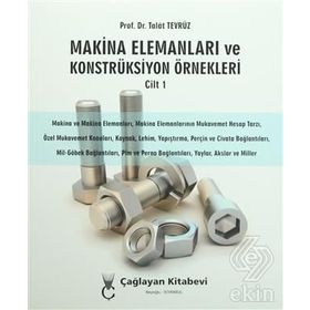 Makina Elemanları ve Konstrüksiyon Örnekleri Cilt 1 - Talat Tevrüz